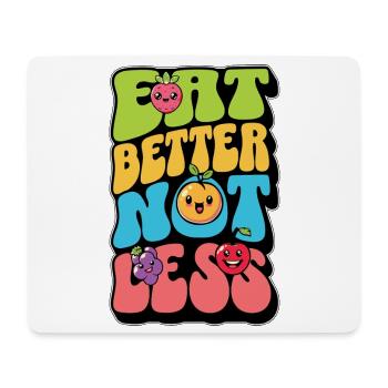 Nutritionist Eat Better Not Less Nutritional Coach - Mouse Pad (horizontal) - white - Front