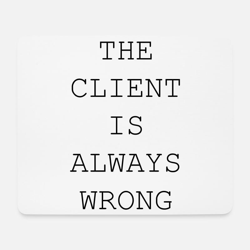 The Client Is Always Wrong – Designer & Freelancer - Mouse Pad (horizontal) - white