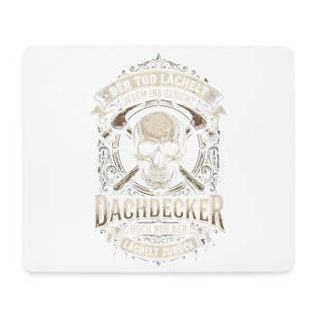 Dachdecker Totenkopf Tod Lustiger Spruch - Mousepad (Querformat) - Weiß - Vorne