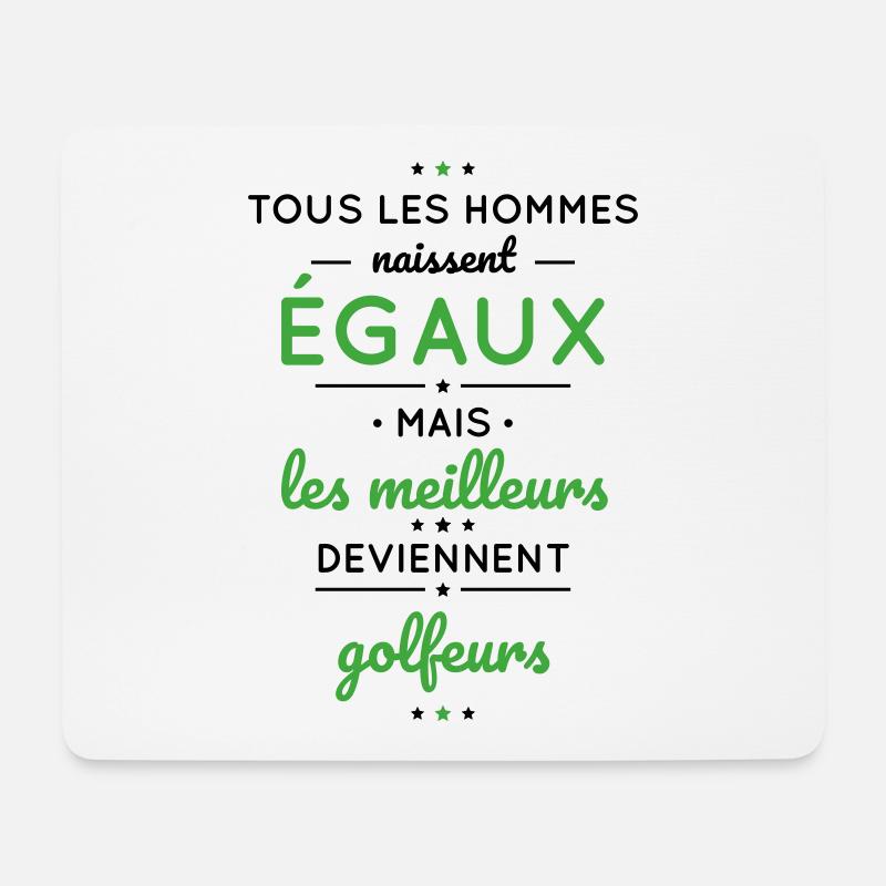 Golf - Hommes égaux meilleurs deviennent golfeurs - Tapis de souris (format paysage) - blanc