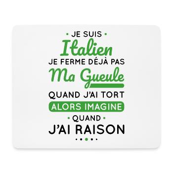 Je suis Italien - Je ferme pas ma gueule - Tapis de souris (format paysage) - blanc - Devant