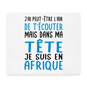 Dans ma tête je suis en Afrique - Tapis de souris (format paysage) - blanc - Devant