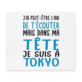 Dans ma tête je suis à Tokyo - Cadeau humour - Tapis de souris (format paysage) - blanc - Devant