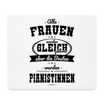 Alle Frauen gleich Besten werden Pianistinnen - Mousepad (Querformat) - Weiß - Vorne