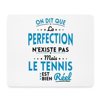 La Perfection n'existe pas le Tennis est bien Réel - Tapis de souris (format paysage) - blanc - Devant