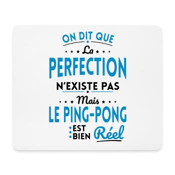 La Perfection n'existe pas le Ping-pong est Réel - Tapis de souris (format paysage) - blanc - Devant
