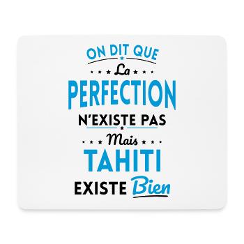 Perfection n'existe pas mais Tahiti existe bien - Tapis de souris (format paysage) - blanc - Devant