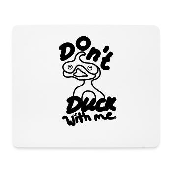 Don´t Duck with me - Mousepad (Querformat) - Weiß - Vorne