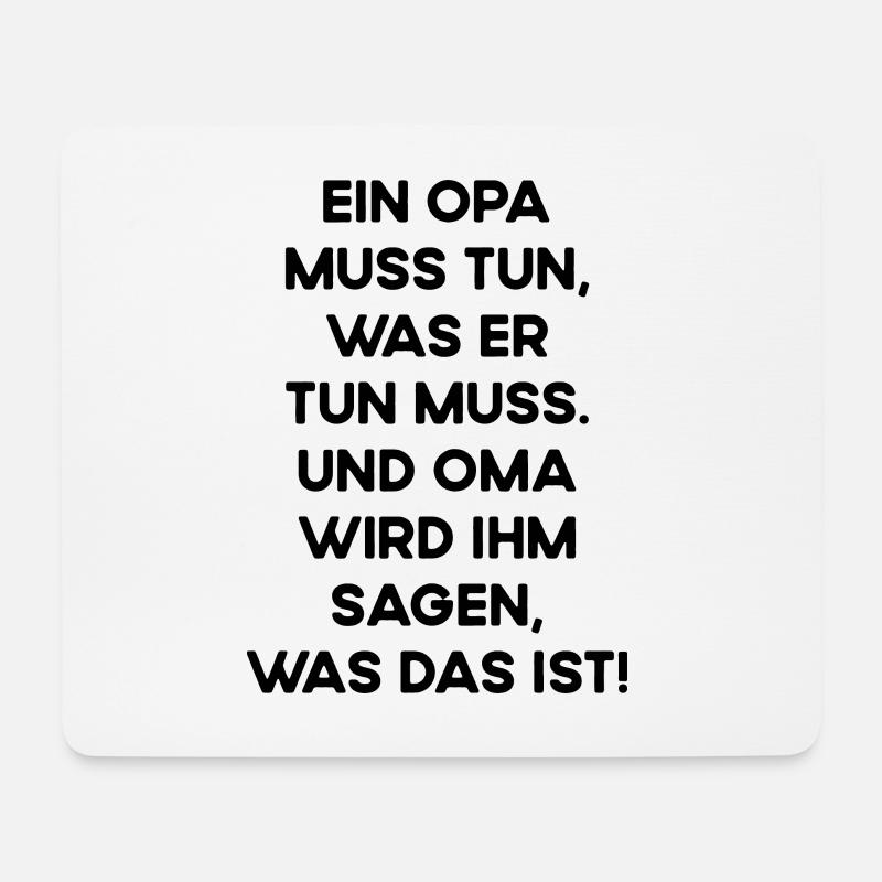Opa Muss Tun Was Er Tun Muss Und Oma Sagt Ihm Was - Mousepad (Querformat) - Weiß