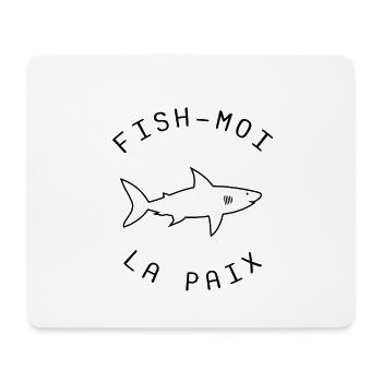 Fish moi la paix cadeau anniversaire humour requin - Tapis de souris (format paysage) - blanc - Devant