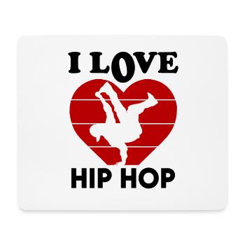 I Love Hip Hop Ich liebe Hip Hop Dancing Tanzen - Mousepad (Querformat) - Weiß - Vorne