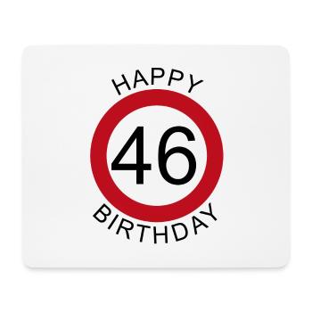 Happy Birthday 46 Traffic Sign Birthday - Mouse Pad (horizontal) - white - Front
