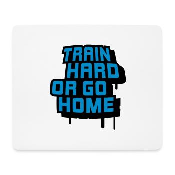 train_hard_or_go_home__f2 - Mouse Pad (horizontal) - white - Front