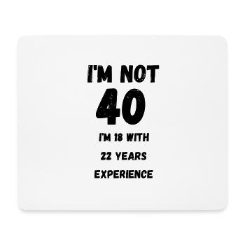 Ich bin nicht 40 Jahre alt Geburtstag Geschenk Mann Frau - Mousepad (Querformat) - Weiß - Vorne