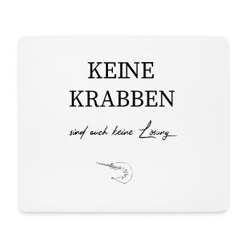 Keine Krabben sind auch keine Lösung! - Mousepad (Querformat) - Weiß - Vorne