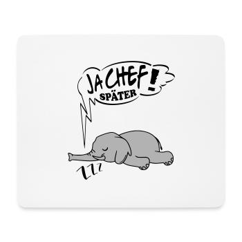 Ja Chef später Elefant Ingnorant Nein Nö Chef - Mousepad (Querformat) - Weiß - Vorne