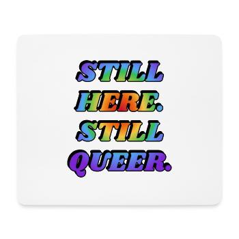IMMER NOCH HIER NOCH QUEER LGBTQ PRIDE - Mousepad (Querformat) - Weiß - Vorne