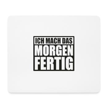 Witziger Spruch, der den tag einfach besser macht - Mousepad (Querformat) - Weiß - Vorne