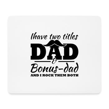 Ich habe zwei Titel, Dad und Bonus Dad - Mousepad (Querformat) - Weiß - Vorne