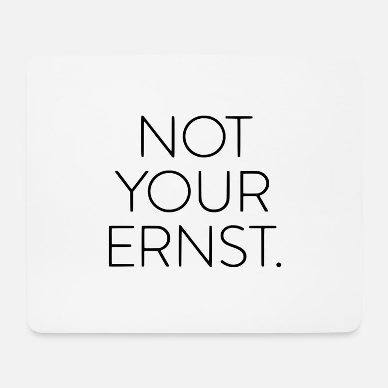 Not Your Ernst. - Mousepad (Querformat) - Weiß