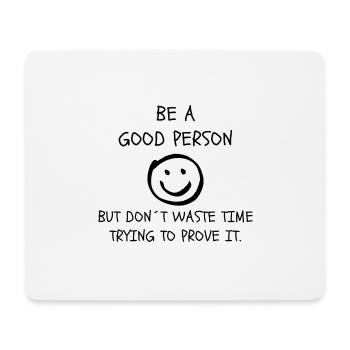 BE A GOOD PERSON (chemise heureuse) - Tapis de souris (format paysage) - blanc - Devant