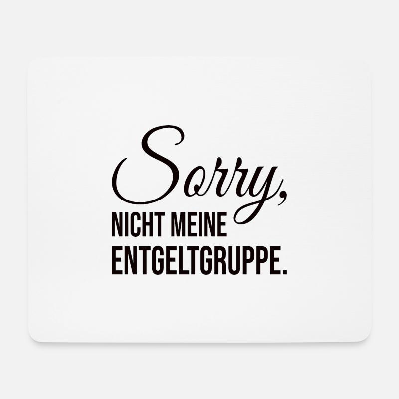 Sorry nicht meine Entgeltgruppe - Mousepad (Querformat) - Weiß