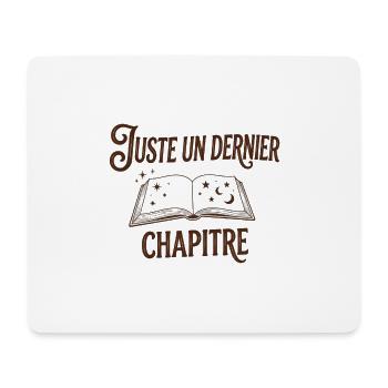 Juste un dernier chapitre - Citation Livre & PAL - Tapis de souris (format paysage) - blanc - Devant