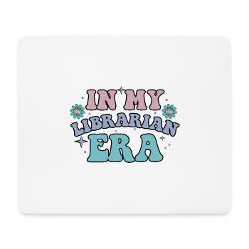 "In my Librarian Era!" Librarian - Mouse Pad (horizontal) - white - Front