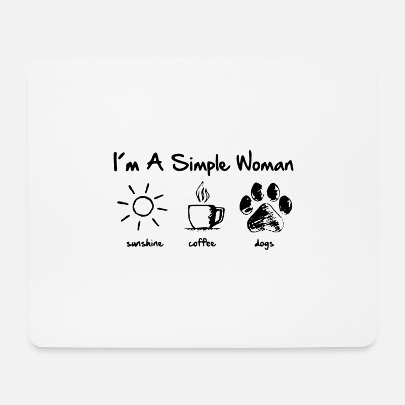 I'm A simple Woman - sunshine - coffee - dogs - Mousepad (Querformat) - Weiß