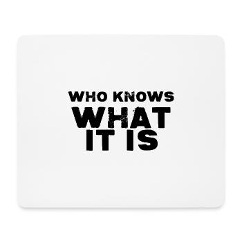 You already know who knows - Mouse Pad (horizontal) - white - Front