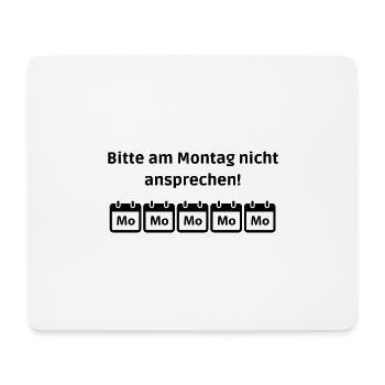 Montags nicht ansprechen! - Mousepad (Querformat) - Weiß - Vorne
