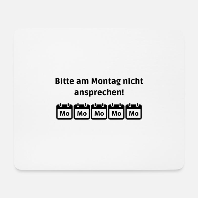 Montags nicht ansprechen! - Mousepad (Querformat) - Weiß