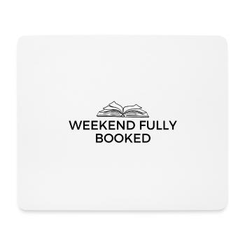 Weekend fully booked - Design for book fans - Mouse Pad (horizontal) - white - Front