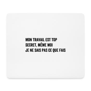 Meine Arbeit ist streng geheim, auch wenn ich es nicht weiß - Mousepad (Querformat) - Weiß - Vorne