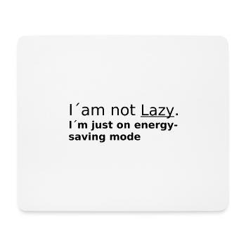 I am not Lazy - Mousepad (Querformat) - Weiß - Vorne