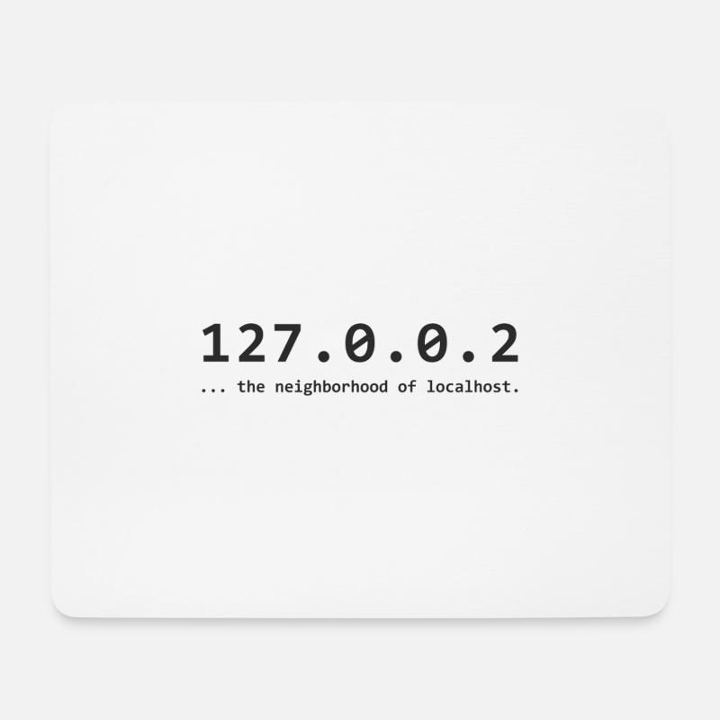 127.0.0.2 - the neighborhood of localhost - Mousepad (Querformat) - Weiß