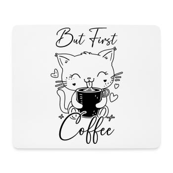 Katze Kaffee But First Coffee Morgenmuffel Lustig - Mousepad (Querformat) - Weiß - Vorne