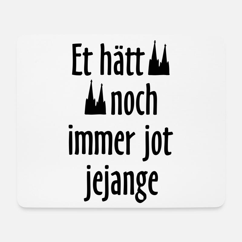 Et hätt noch immer jot jejange Köln Spruch Sprüche - Mousepad (Querformat) - Weiß