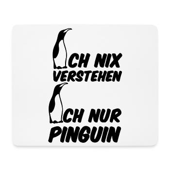 Ich nur Pinguin Fun lustig Humor Geschenk - Mousepad (Querformat) - Weiß - Vorne