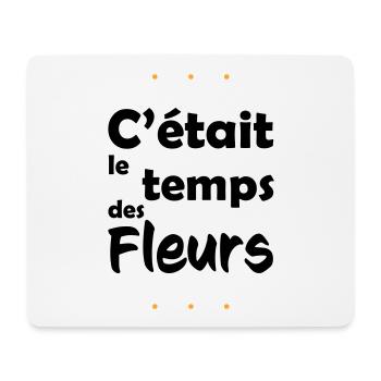 C'était le temps des fleurs - Tapis de souris (format paysage) - blanc - Devant
