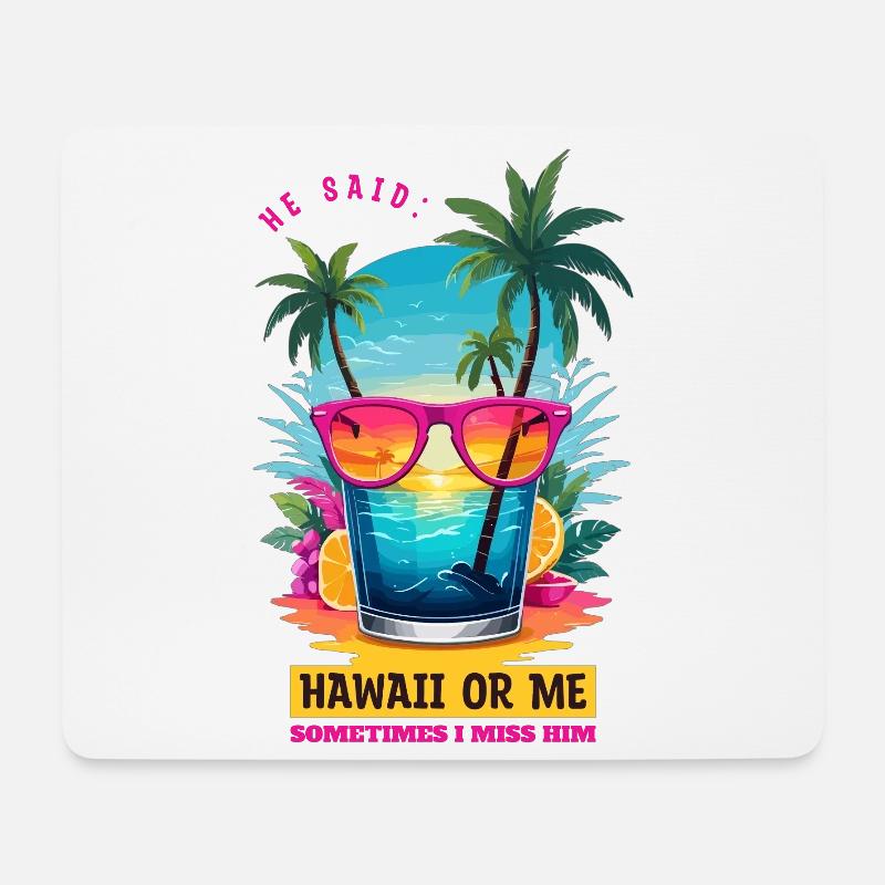 Er sagte: Hawaii oder ich - Mousepad (Querformat) - Weiß