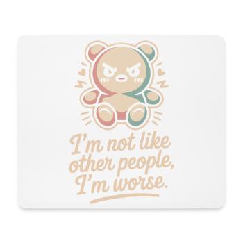 I'm Not Like Other People I'm Worse Frech Gothic - Mousepad (Querformat) - Weiß - Vorne