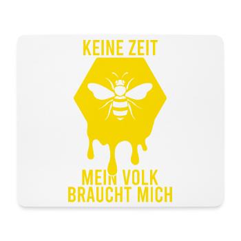 Keine Zeit mein Volk braucht mich Imker Imkerei - Mousepad (Querformat) - Weiß - Vorne