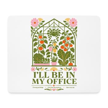 Ich bin in meinem Büro beim Bio-Gärtnern - Mousepad (Querformat) - Weiß - Vorne