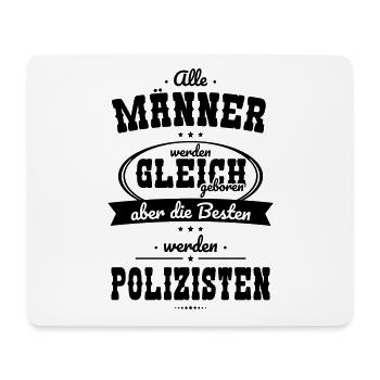 Alle Männer gleich Besten werden Polizisten - Mousepad (Querformat) - Weiß - Vorne
