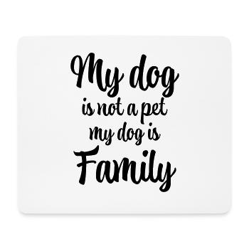 Mon chien n’est pas un animal de compagnie! Mon chien est de la famille! - Tapis de souris (format paysage) - blanc - Devant