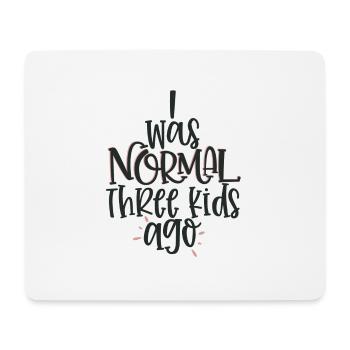 I Was Normal three Kids Aug - Mousepad (Querformat) - Weiß - Vorne
