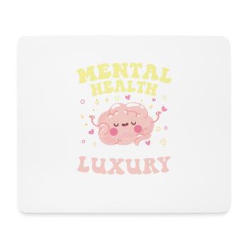Mental Health Is Not A Luxury It Is A Necessity - Mousepad (Querformat) - Weiß - Vorne