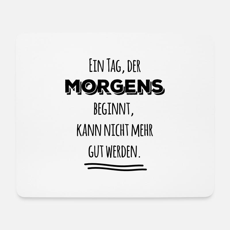 tag der morgens beginnt nicht gut Spruch Sprüche - Mousepad (Querformat) - Weiß