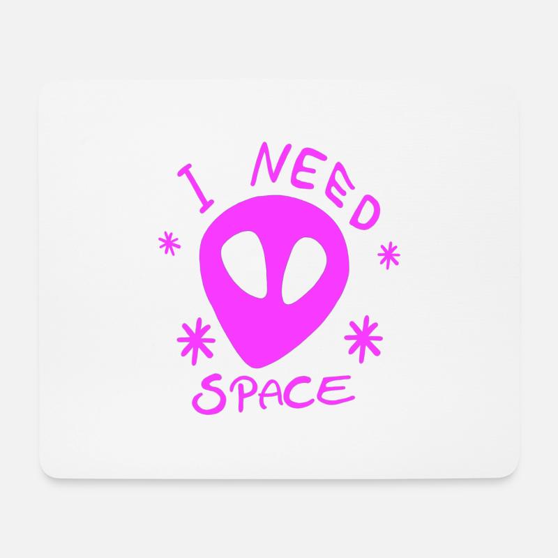 Alien pink I NEED SPACE Space Universe Galaxy - Mouse Pad (horizontal) - white